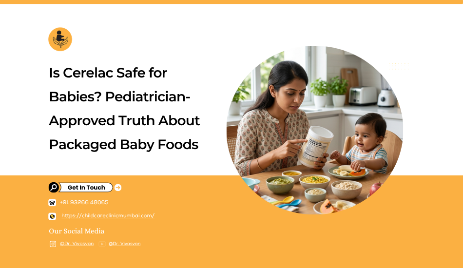 Is Cerelac Safe for Babies? Pediatrician-Approved Truth About Packaged Baby Foods